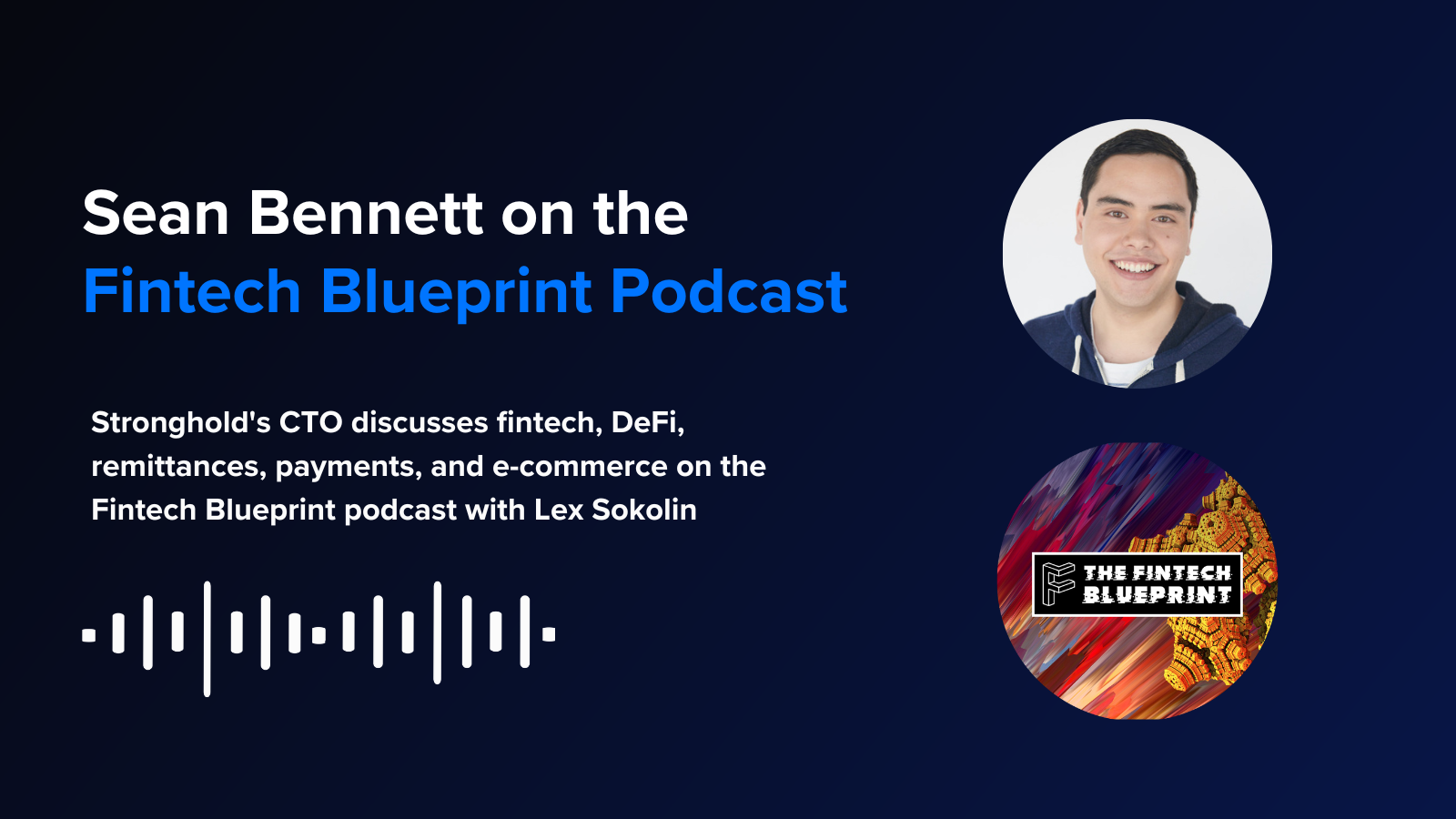 Stronghold CoFounder Sean on the Fintech Blueprint Podcast